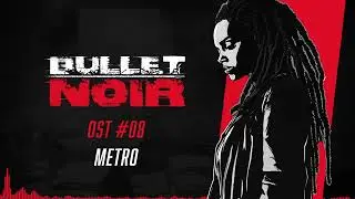 Bullet Noir - OST - 08 Metro