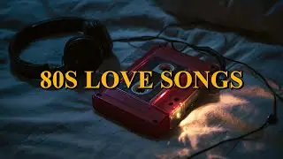 Late Night Playlist - 80s Nostalgic & Emotional Love Songs