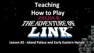 Teaching Zelda II and it's Gameplay and Mechanics 2 (Dec 28 2022)