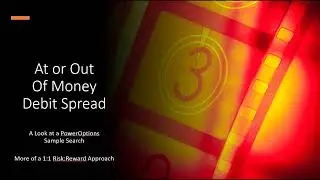 Debit (and Credit) Spread Mini Series:  Part 2 - Criteria for Higher Probability and ATM Debits