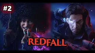REDFALL #2 - El ma&ntilde;ana est&aacute; aqu&iacute; | Gameplay cooperativo espa&ntilde;ol |