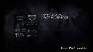 Grace Dahl - Riot In Versace