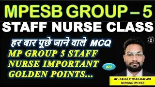 MPESB Group 5 staff nurse class - 22 | MP group 5 staff nurse class important golden points #nursing