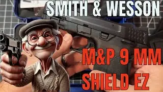 S&W M&P 9 Shield EZ Pistol, is this your Grampa's Pistol?