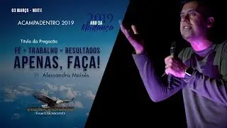 F&Eacute; + TRABALHO = RESULTADOS / APENAS, FA&Ccedil;A! - PR. ALESSANDRO MOIS&Eacute;S