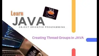 How to create Thread Groups in Java ? || using methods in Thread Groups