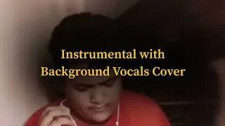 Dean TRBL, Crush, Jeff Bernat - What2Do (Instrumental & Background Vocals Cover)