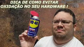 UTILIZANDO WD40 NO PC ! MAIS LONGETIVIDADE PARA SEU HARDWARE !