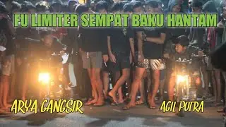 LAGA FU LIMITER ARYA GANGSIR VS AGIL PUTRA ‼️‼️SEMPAT BAKU HANTAM