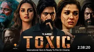 Toxic Full South Action Movie Hindi Dubbed 2026  | Yash New Movie | Nayanthara | South Movie 2026