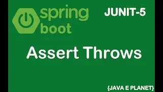 How to use Assert Throws in JUNIT-5 || Spring Boot || Java 