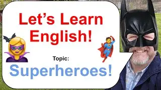 Let's Learn English! Topic: Superheroes! 🦸🦇🦹
