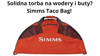 Solidna torba na wodery i buty? Simms Taco Bag!