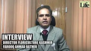 Interview: Director Floriculture Kashmir Farooq Ahmad Rather