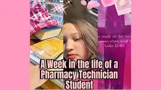 A WEEK IN THE LIFE OF A PHARMACY TECHNICIAN STUDENT (first video ever)