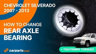 How to replace the Rear Axle Bearing and Seals 2007 - 2013 Chevrolet Silverado 🚗
