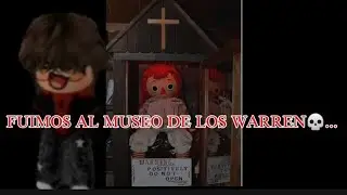 FUIMOS AL MUSEO DE LOS WARREN 💀... 