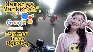 Google Asisten Partner Baru Nge Vlog Kenalin namanya 