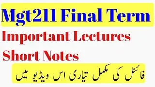 Mgt211 Final term preparation in one video ,important files etc