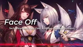 [Nightcore] - Face Off - Tech N9ne feat. Joey Cool, King Iso, Dwayne Johnson