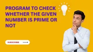 program to check whether the given number is prime or not