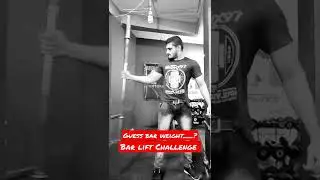 Bar Lift Challenge Guess bar weight_? #shorts #gym #shortvideo #viral #short