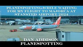 Planespotting at Stansted Airport While Waiting for My Flight to Majorca [2/6/24]