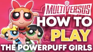 Multiversus How To Play The Powerpuff Girls