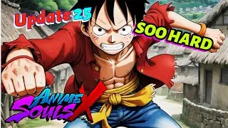 Update 25 IS SO HARD Anime Souls X