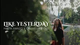 Like Yesterday - TFR Kupang X Dxel CBR (OFFICIAL MV)