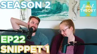 I Wanted To Go To Thailand! Beach Theory Podcast Snippets