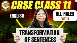 Class 11 English | Transformation of Sentences &ndash; All Rules Explained | Part 1 | By Oshin Ma&rsquo;am