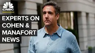 What Cohen And Manafort News Means For Trump: Experts