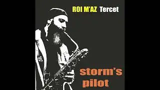 STORM'S PILOT  (2024)  ROI M'AZ Tercet  --- full &aacute;lbum