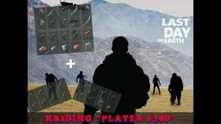 LDOE RAID - PLAYER 8340 | Last Day On Earth: Survival