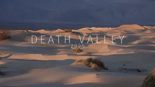 Death Valley 2025 Part 1