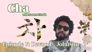 Cha with Devon C. Johnson 🍵