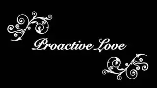 Podcast - Proactive Love