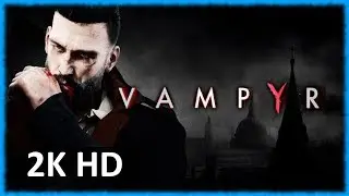 VAMPYR Walkthrough First 7 Hours Part 2 HD