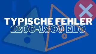Die h&auml;ufigsten Fehler 1200-1800 ELO | Missachtet diese Regeln nicht! | Ich analysiere eure Partien