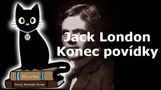 Jack London - Konec povídky (Povídka) (Mluvené slovo SK)