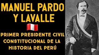 VIDA Y OBRA DE MANUEL PARDO Y LAVALLE 🇵🇪 | PRIMER PRESIDENTE CIVIL DEL PER&Uacute; EN ELECCIONES 🇵🇪