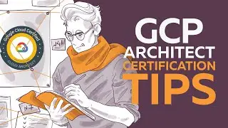 Tips for passing Google Cloud Professional Cloud Architect Certification