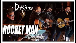 🚀 Rocket Man - Elton John | Cover By Déjà Vu | Acoustic Version | live