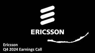 Ericsson (STO: ERIC-B) - Q4 2024 Earnings Call
