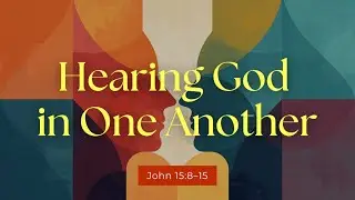 [REMIX] Hearing God in One Another | Pastor Danny | Nov 23, 2025