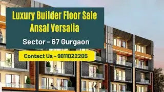 Luxury Builder Floor Sale Ansal Versalia Sector67 Gurgaon | 9811022205 #gurgaon #builderfloor #sale