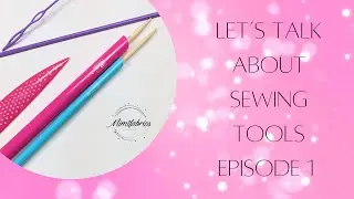 Let&rsquo;s Talk About Sewing Tools Episode 1 - Corner Shaper, Extra Long Easy Threader and Turning Tool