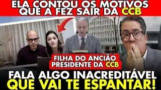 CCB- FILHA DO SALVADOR BUENO ANCIÃO REVELA OS MOTIVOS DA SUA SAÍDA DA CONGREGAÇÃO CRISTÃ NO BRASIL!