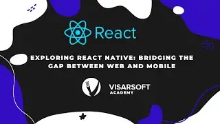 Exploring React Native: Bridging the Gap Between Web and Mobile